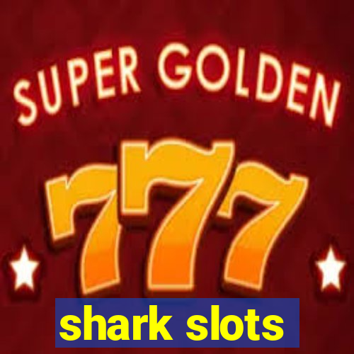 shark slots